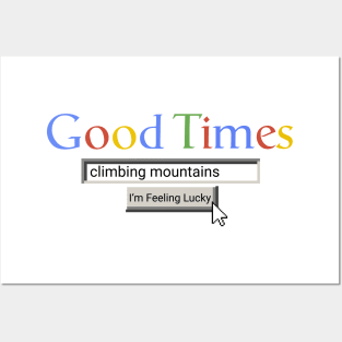 Good Times Climbing Mountains Posters and Art